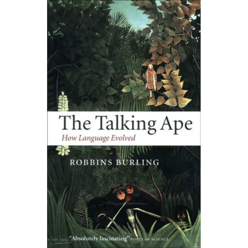 TALKING APE, THE: HOW LANGUAGE EVOLVED