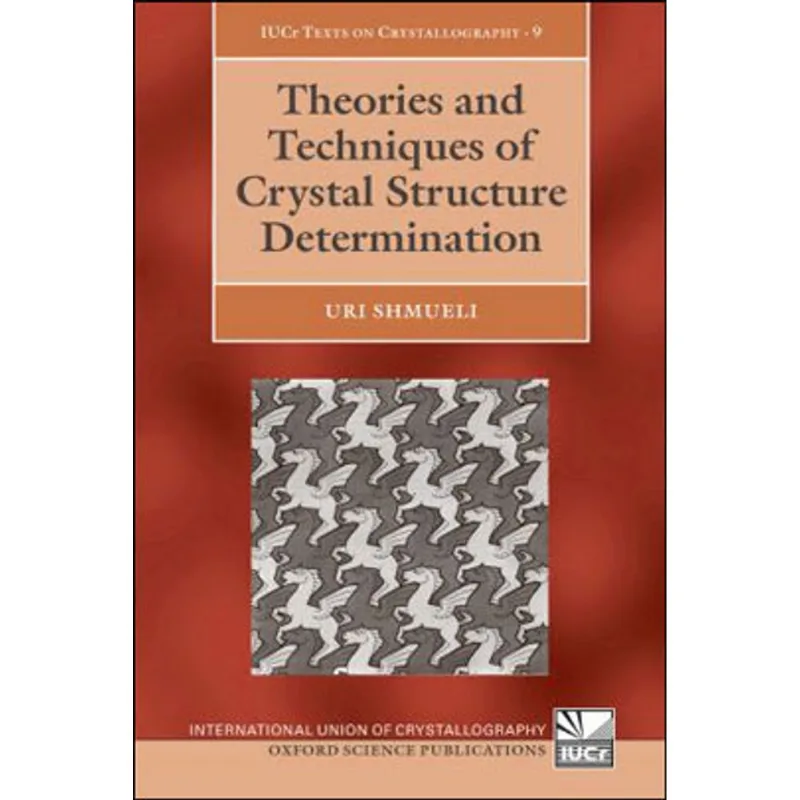 THEORIES AND TECHNIQUES OF CRYSTAL STRUCTURE DETERMINATION