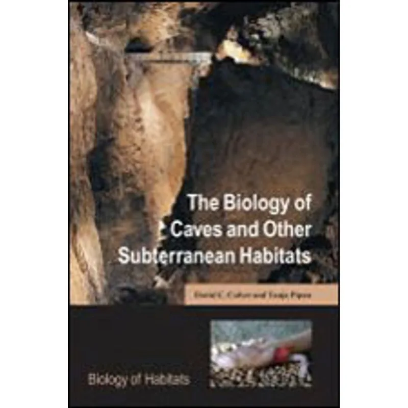 BIOLOGY OF CAVES AND OTHER SUBTERRANEAN HABITATS