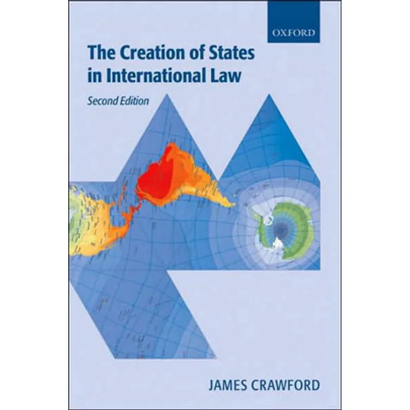 CREATION OF STATES IN INTERNATIONAL LAW, THE