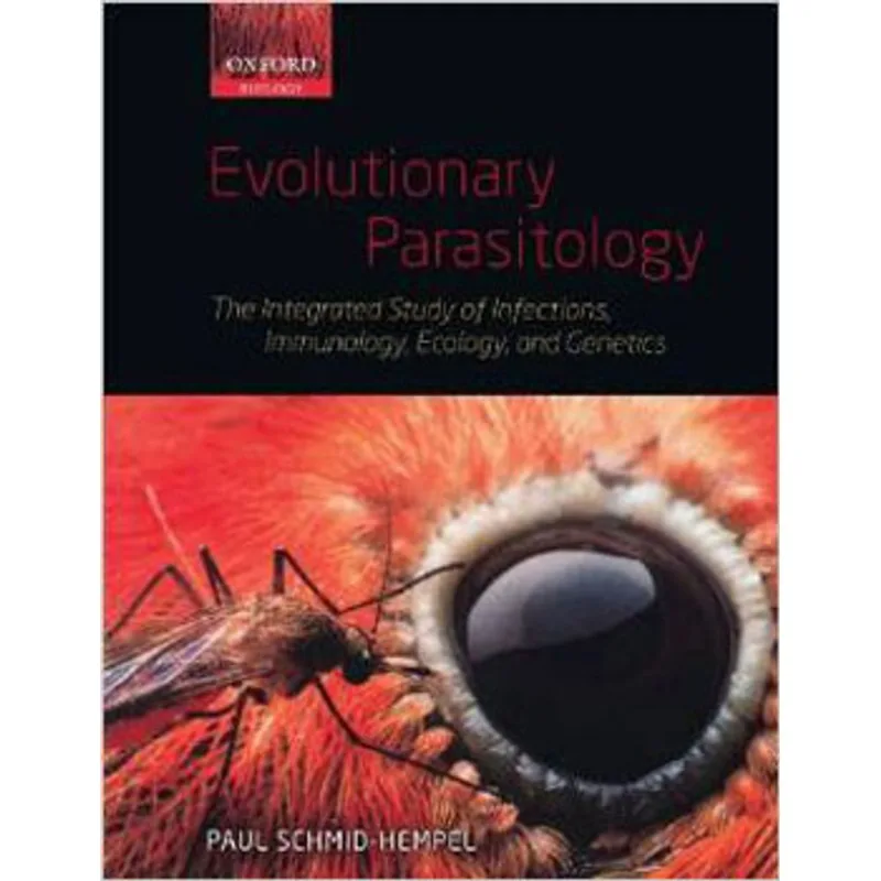 EVOLUTIONARY PARASITOLOGY - THE INTEGRATED STUDY OF INFECTIONS, IMMUNOLOGY, ECOLOGY, AND GENETICS