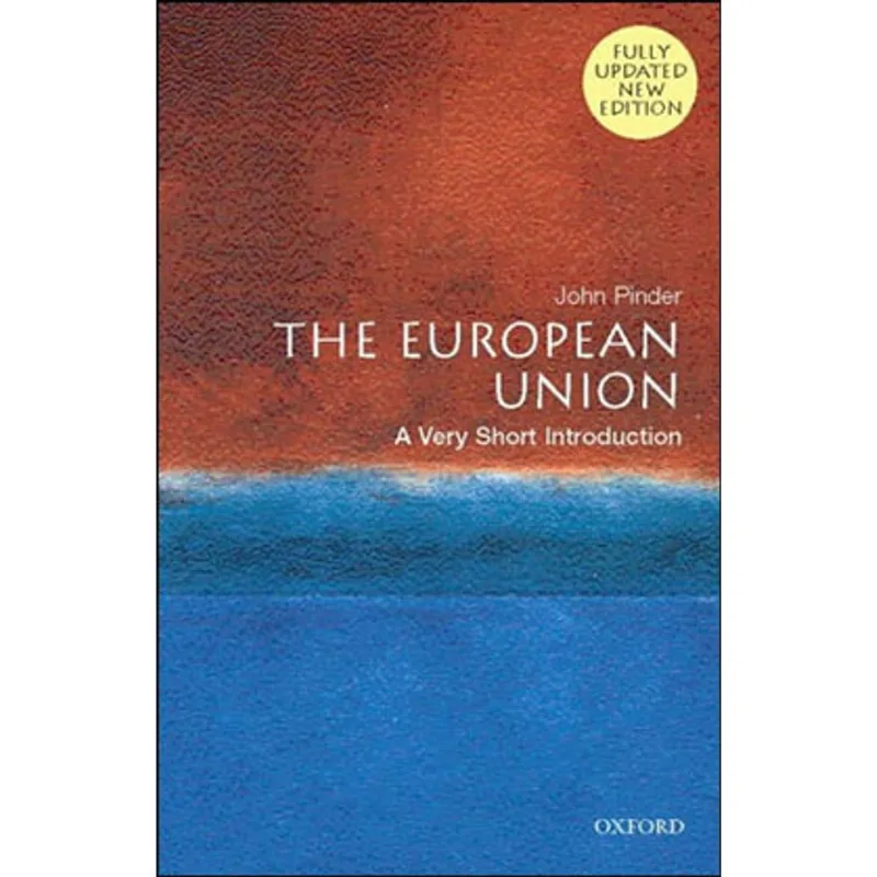 EUROPEAN UNION, THE - A VERY SHORT INTRODUCTION
