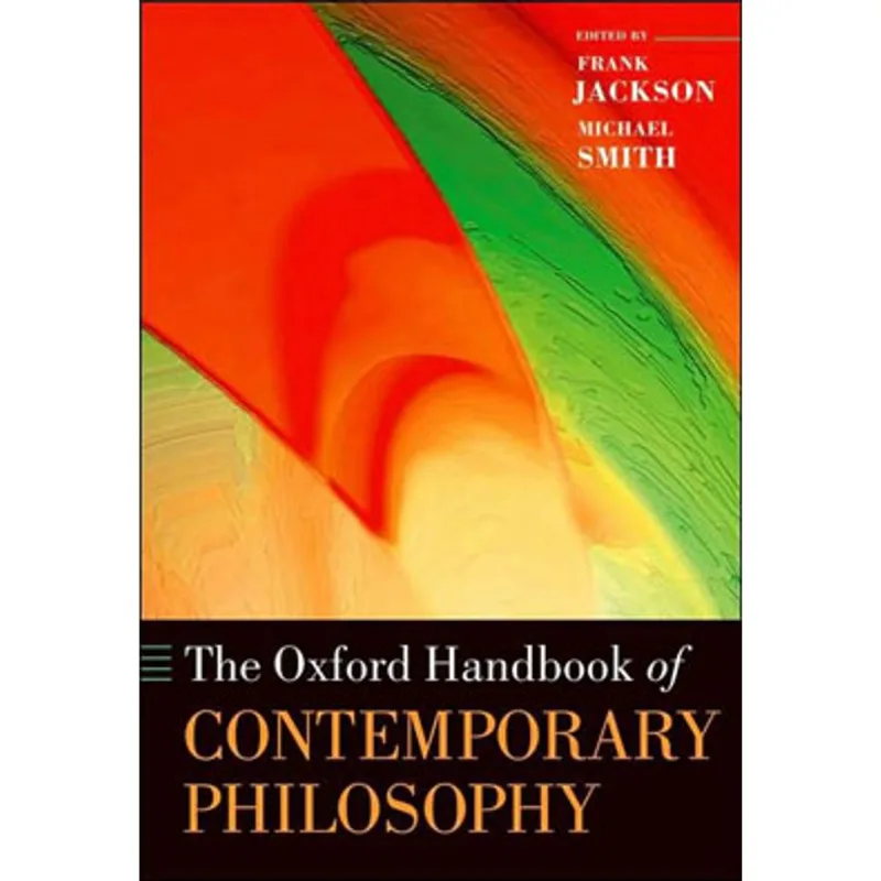 OXFORD HANDBOOK OF CONTEMPORARY PHILOSOPHY, THE