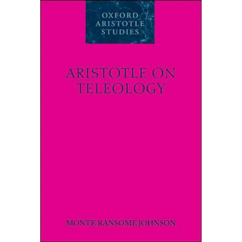 ARISTOTLE ON TELEOLOGY