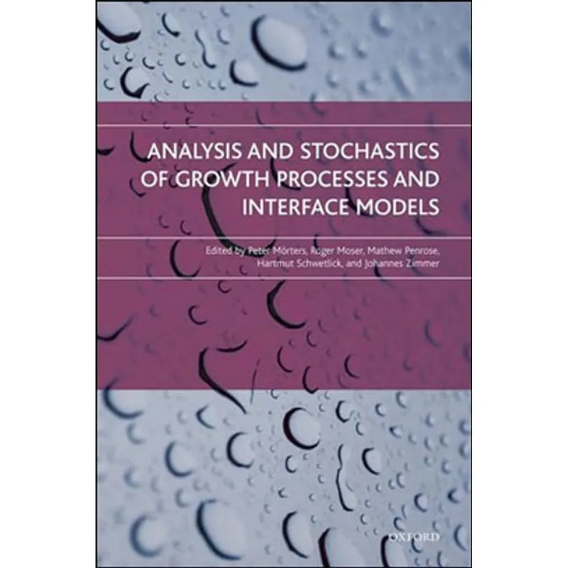 ANALYSIS AND STOCHASTICS OF GROWTH PROCESSES AND INTERFACE MODELS