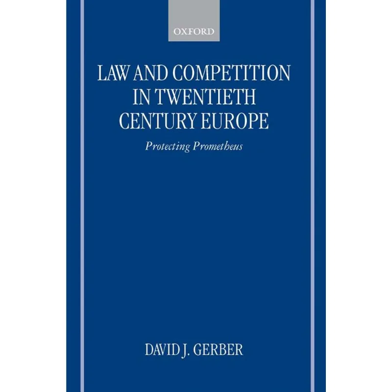 LAW AND COMPETITION IN TWENTIETH CENTURY EUROPE - 2001