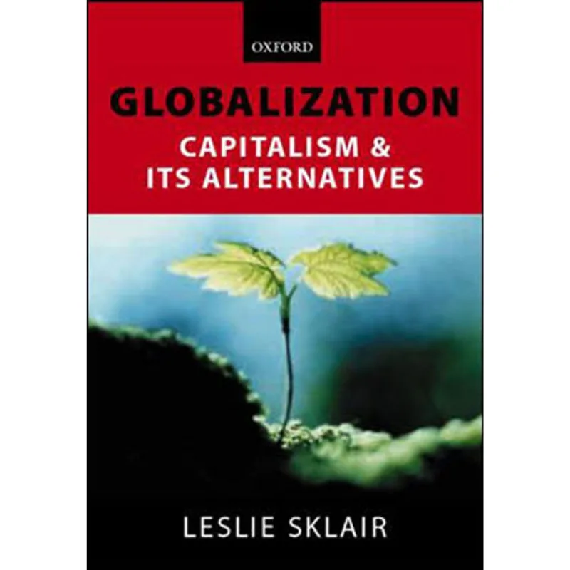 GLOBALIZATION - CAPITALISM AND ITS ALTERNATIVES