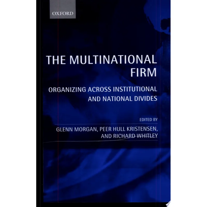 MULTINATIONAL FIRM, THE - ORGANIZING ACROSS INSTIT