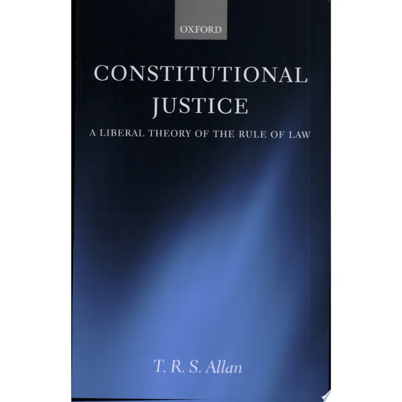 CONSTITUCIONAL JUSTICE: A LIBERAL THEORY OF THE RULE OF LAW