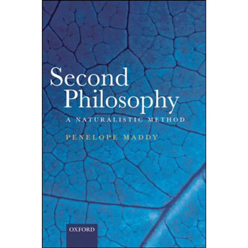 SECOND PHILOSOPHY - A NATURALISTIC METHOD