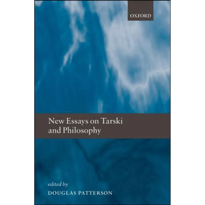 NEW ESSAYS ON TARSKI AND PHILOSOPHY