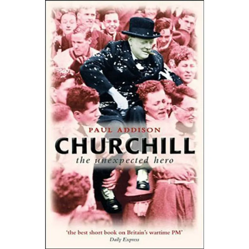 CHURCHILL - THE UNEXPECTED HERO