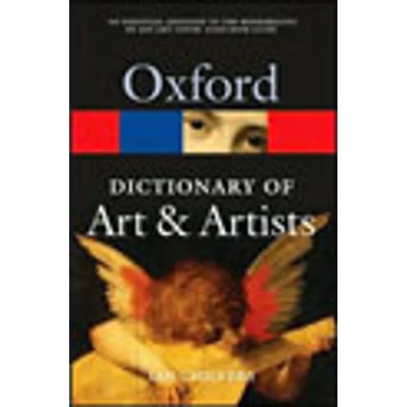 OXFORD DICTIONARY OF ART AND ARTISTS, THE