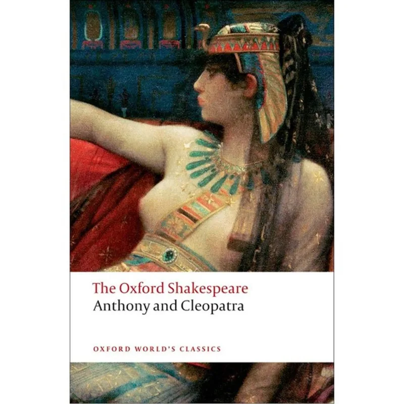 ANTHONY AND CLEOPATRA - OXFORD WORLD'S CLASSICS