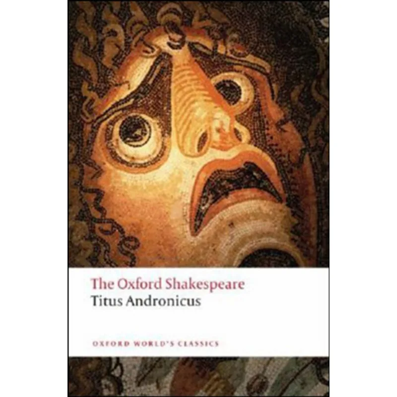 TITUS ANDRONICUS - THE OXFORD SHAKESPEARE