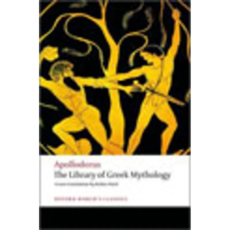 THE LIBRARY OF GREEK MYTHOLOGY - OXFORD WORLD'S CLASSICS