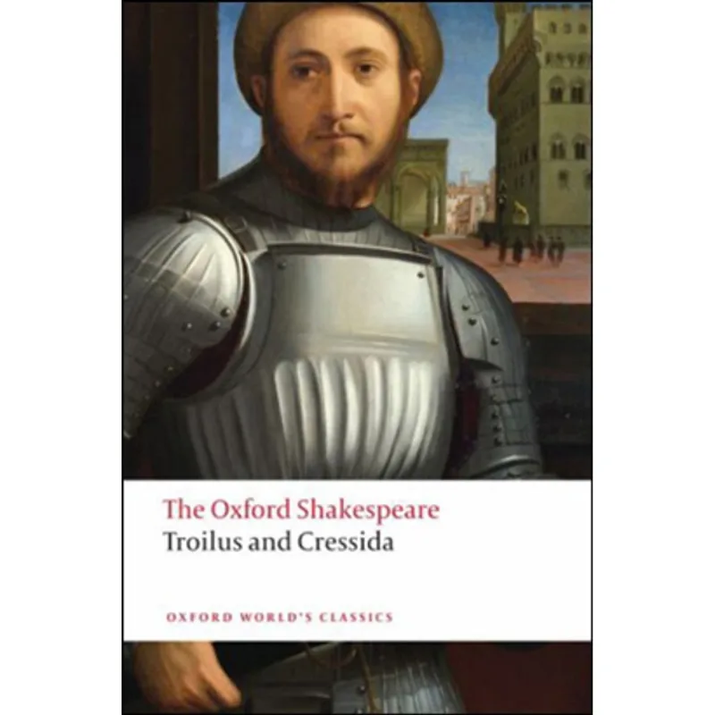 TROILUS AND CRESSIDA - THE OXFORD SHAKESPEARE