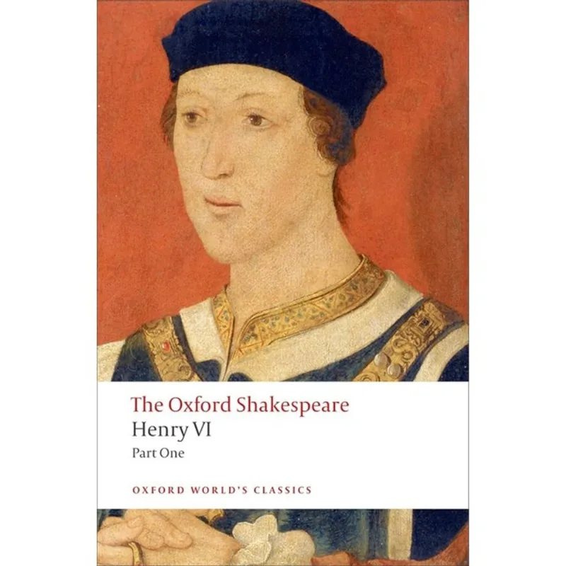 HENRY VI - OXFORD WORLD'S CLASSICS - VOL. 1