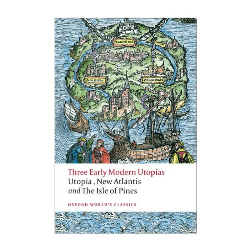 THREE EARLY MODERN UTOPIAS - OXFORD WORLD'S CLASSICS