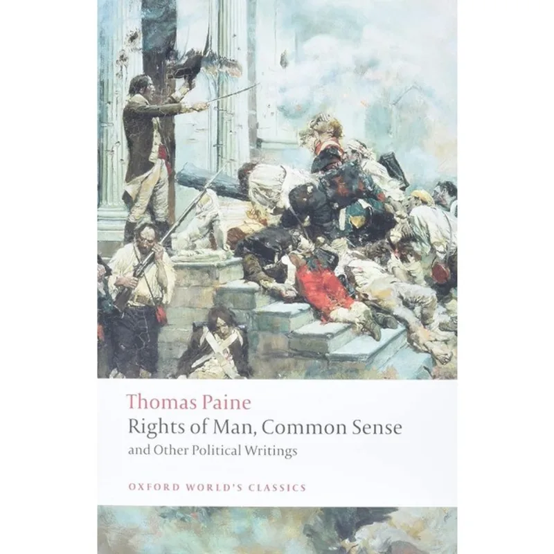 RIGHTS OF MAN, COMMON SENSE, AND OTHER POLITICAL WRITINGS - OXFORD WORLD'S CLASSICS