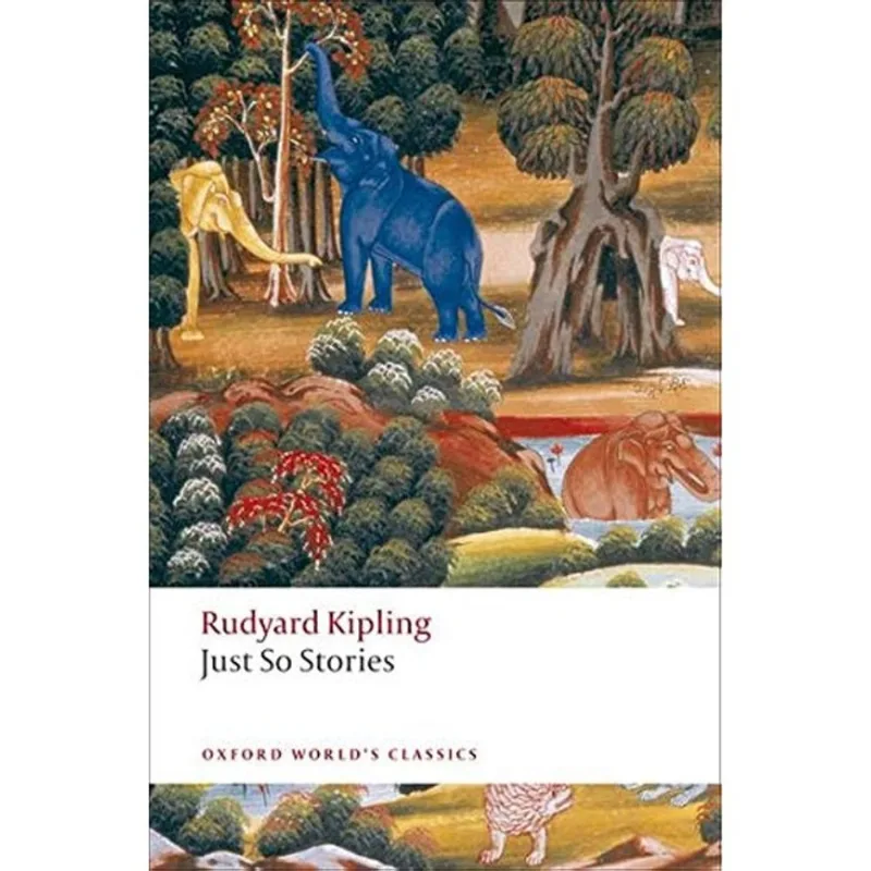 JUST SO STORIES FOR LITTLE CHILDREN - OXFORD WORLD'S CLASSICS