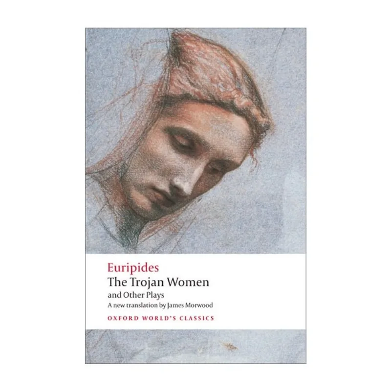 THE TROJAN WOMEN AND OTHER PLAYS - OXFORD WORLD'S CLASSICS