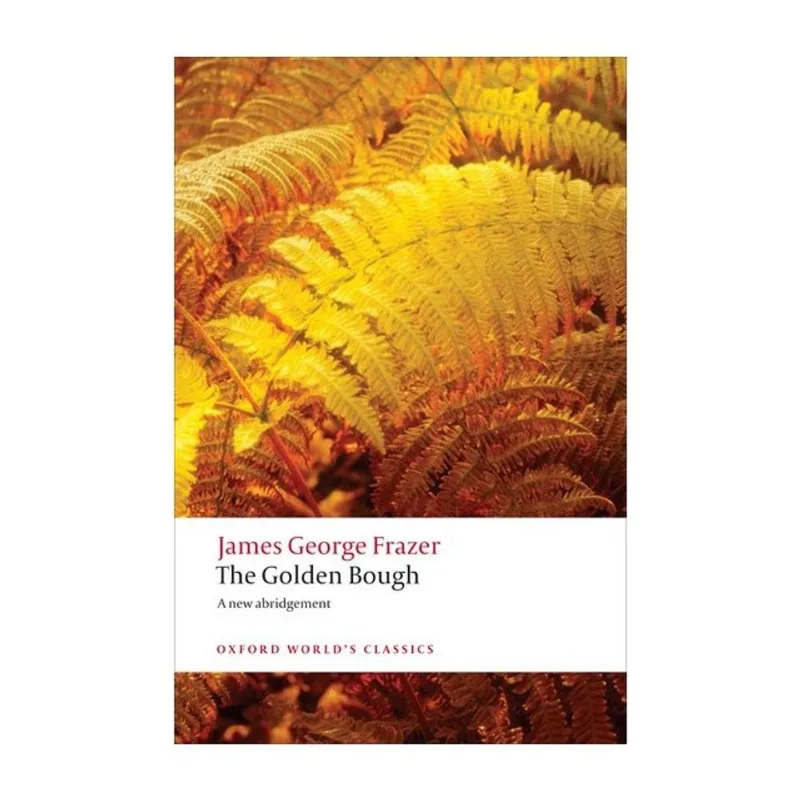 THE GOLDEN BOUGH - OXFORD WORLD'S CLASSICS