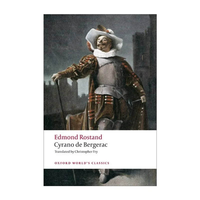 CYRANO DE BERGERAC - A HEROIC COMEDY IN FIVE ACTS - OXFORD WORLD'S CLASSICS