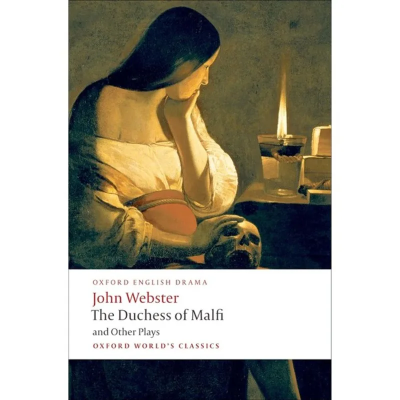 THE DUCHESS OF MALFI AND OTHER PLAYS - OXFORD WORLD'S CLASSICS