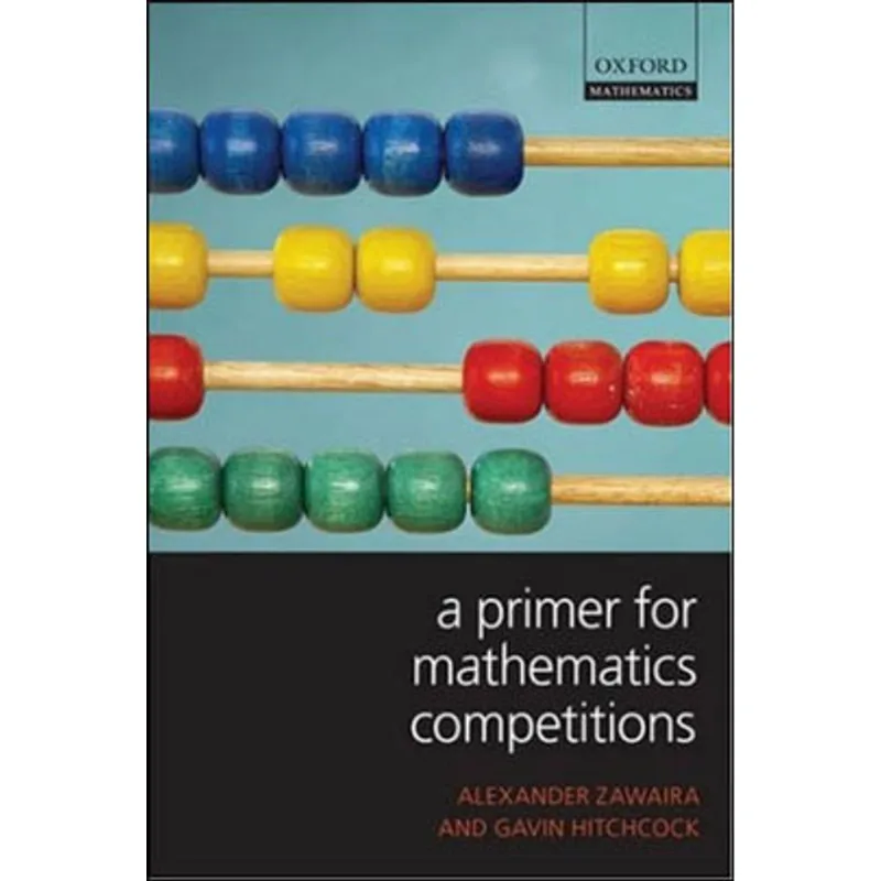 PRIMER FOR MATHEMATICS COMPETITIONS, A