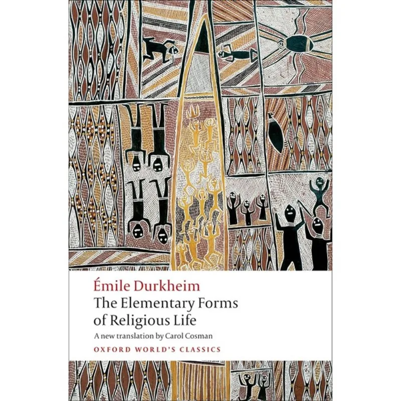 THE ELEMENTARY FORMS OF RELIGIOUS LIFE - OXFORD WORLD'S CLASSICS