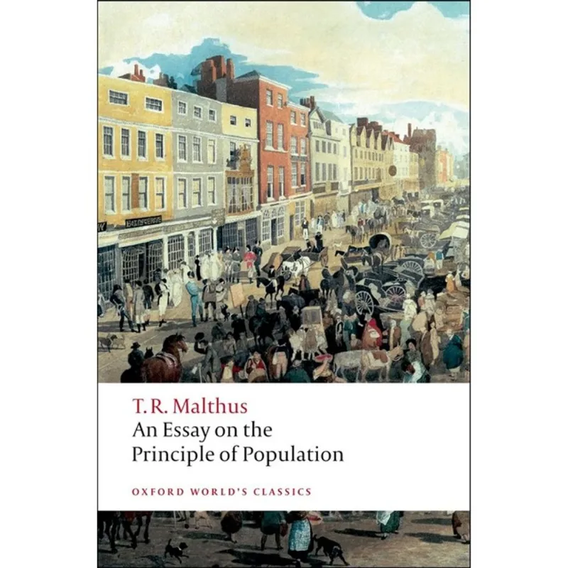 AN ESSAY ON THE PRINCIPLE OF POPULATION - OXFORD WORLD'S CLASSICS