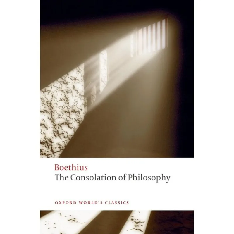 THE CONSOLATIONS PHILOSOPHY - OXFORD WORLD'S CLASSICS