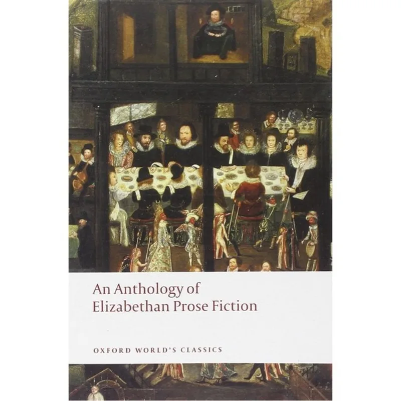 AN ANTHOLOGY OF ELIZABETHAN PROSE FICTION - OXFORD WORLD'S CLASSICS