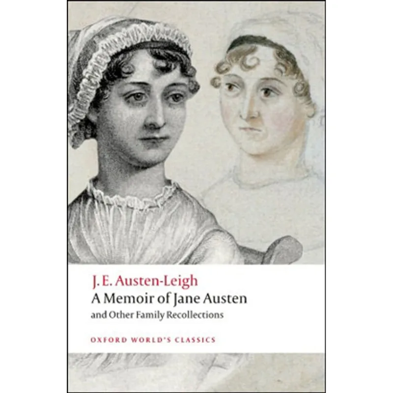 A MEMOIR OF JANE AUSTEN AND OTHER FAMILY RECOLLECTIONS - OXFORD WORLD'S CLASSICS