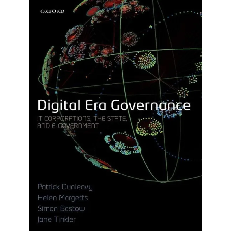 DIGITAL ERA GOVERNANCE - IT CORPORATIONS, THE STATE AND E-GOVERNMENT