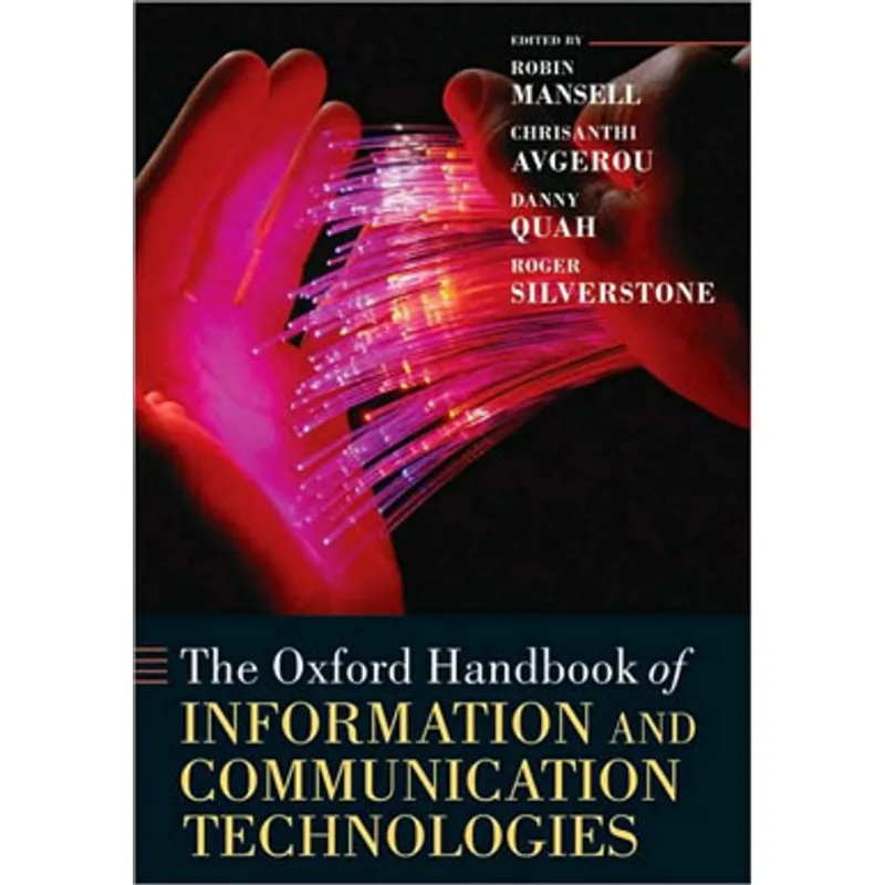 OXFORD HANDBOOK OF INFORMATION AND COMMUNICATION TECHNOLOGIES, THE