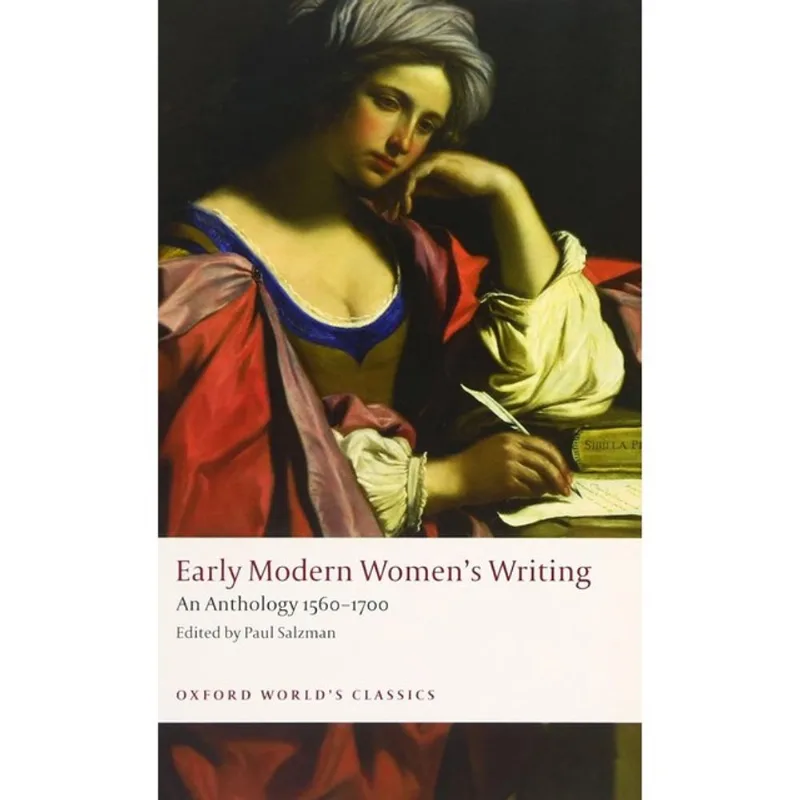 EARLY MODERN WOMEN'S WRITING - AN ANTHOLOGY, 1560-1700 - OXFORD WORLD'S CLASSICS