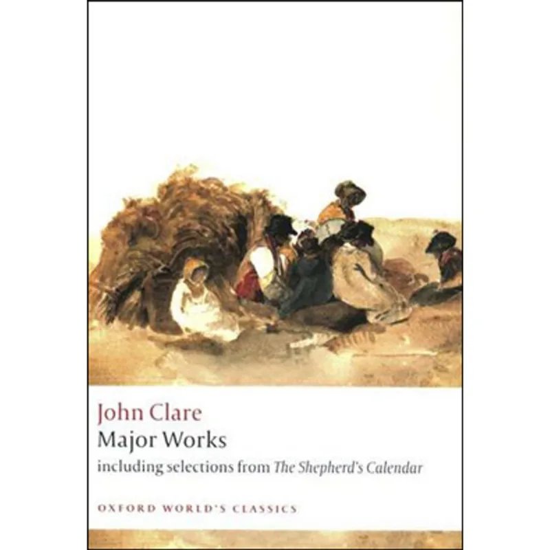 MAJOR WORKS - JOIHN CLARE - OXFORD WORLD'S CLASSICS