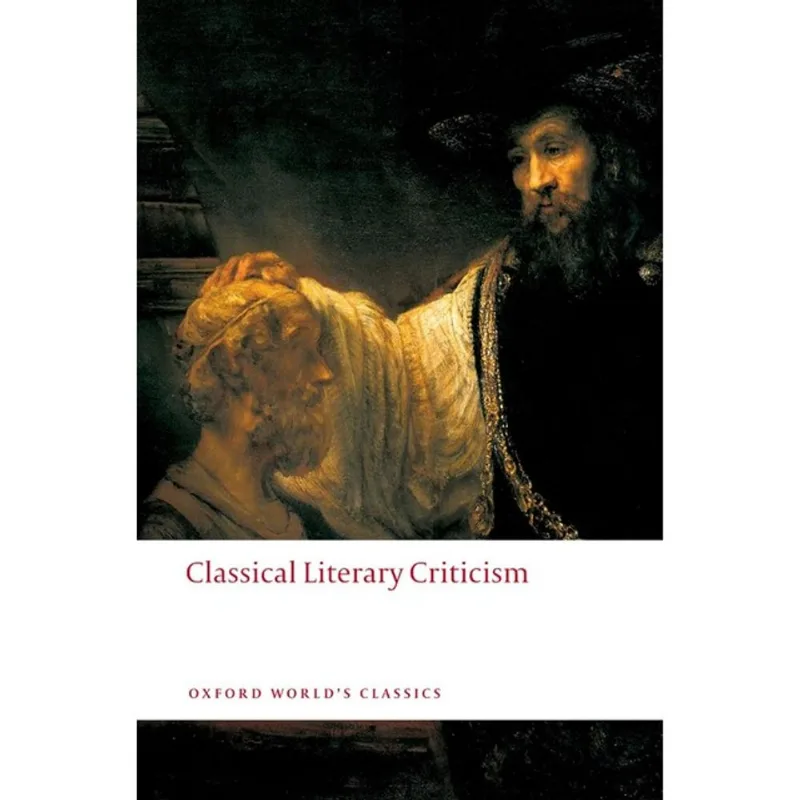 CLASSICAL LITERARY CRITICISM - OXFORD WORLD'S CLASSICS