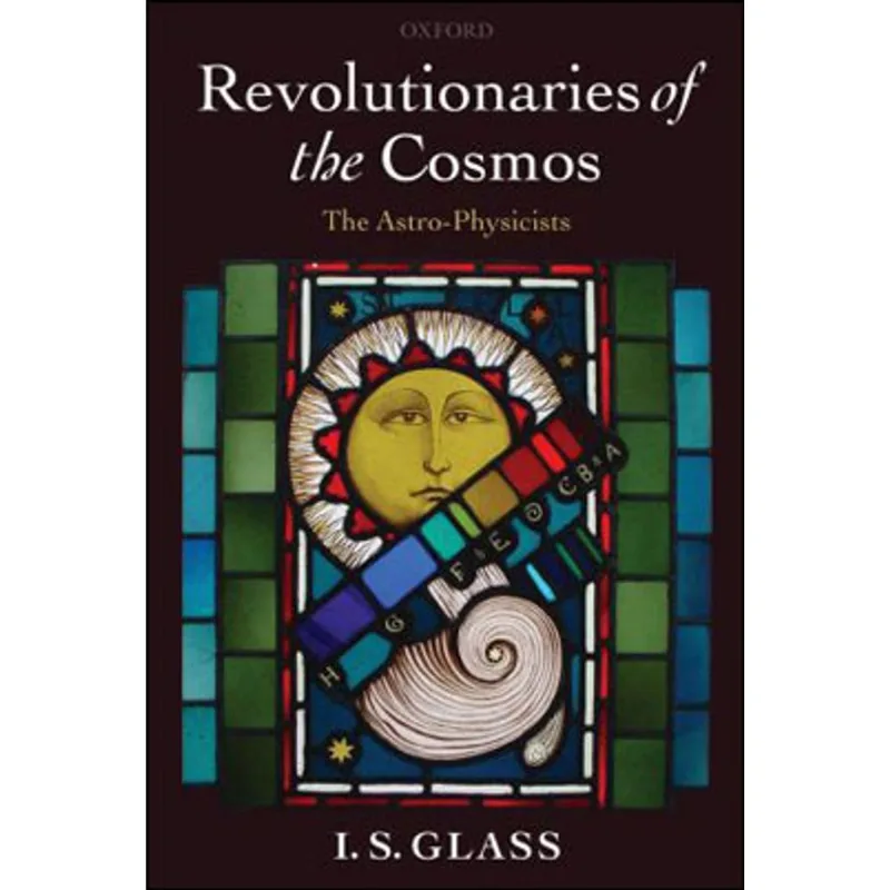 REVOLUTIONARIES OF THE COSMOS - THE ASTRO-PHYSICISTS