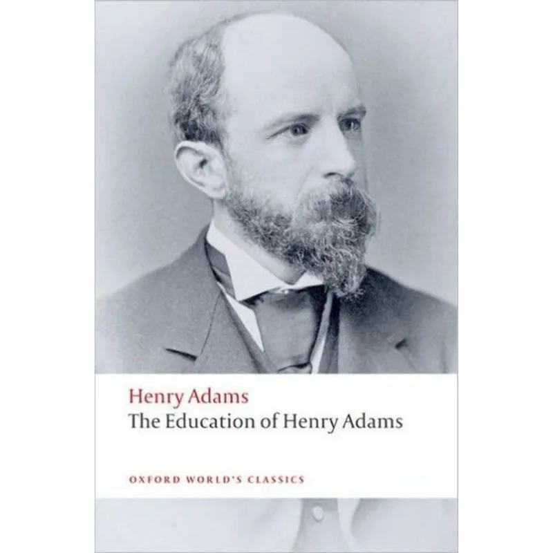 EDUCATION HENRY ADAMS - OXFORD WORLD'S CLASSICS
