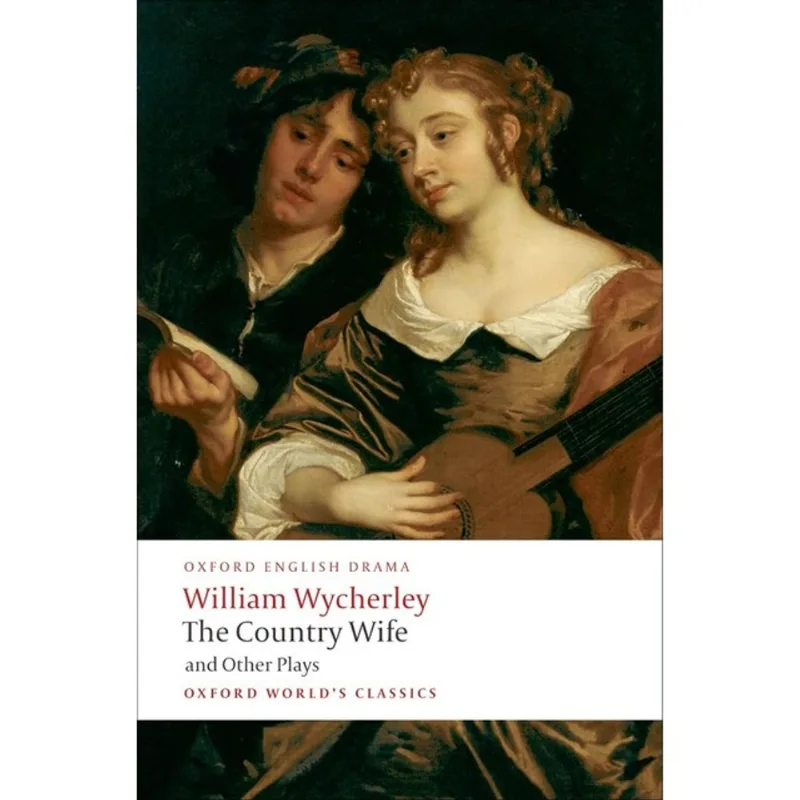 THE COUNTRY WIFE AND OTHER PLAYS - OXFORD WORLD'S CLASSICS