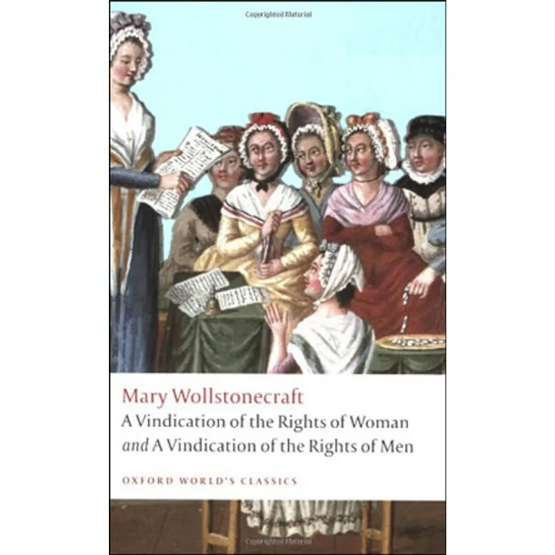 A VINDICATION OF THE RIGHTS OF MEN AND A VINDICATION OF THE RIGHTS OF WOMAN - OXFORD WORLD'S CLASSIC