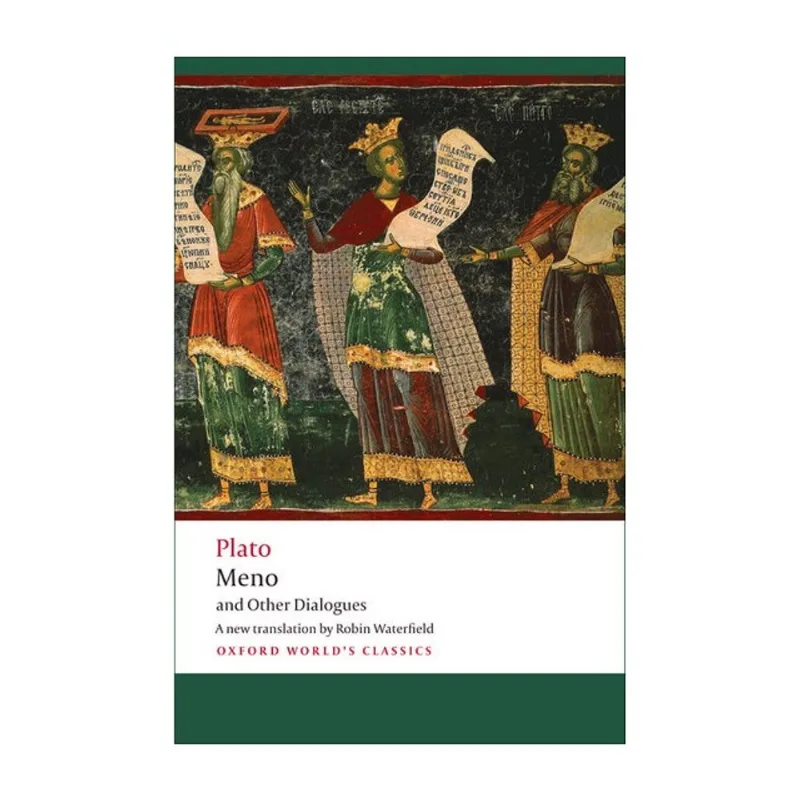 MENO AND OTHER DIALOGUES - OXFORD WORLD'S CLASSICS