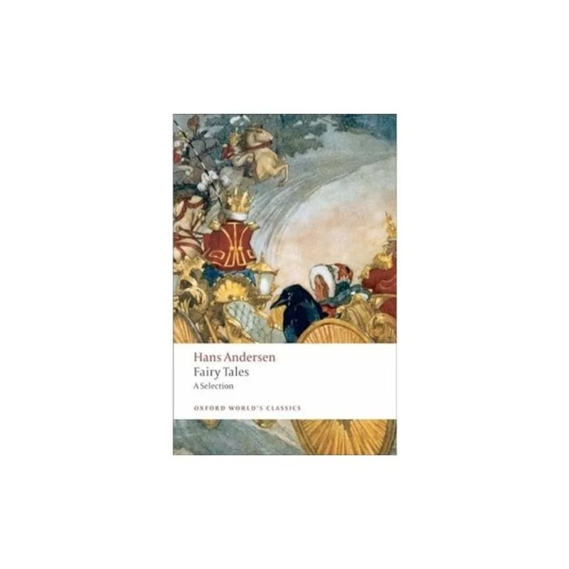 HANS ANDERSEN'S FAIRY TALES - A SELECTION - OXFORD WORLD'S CLASSICS
