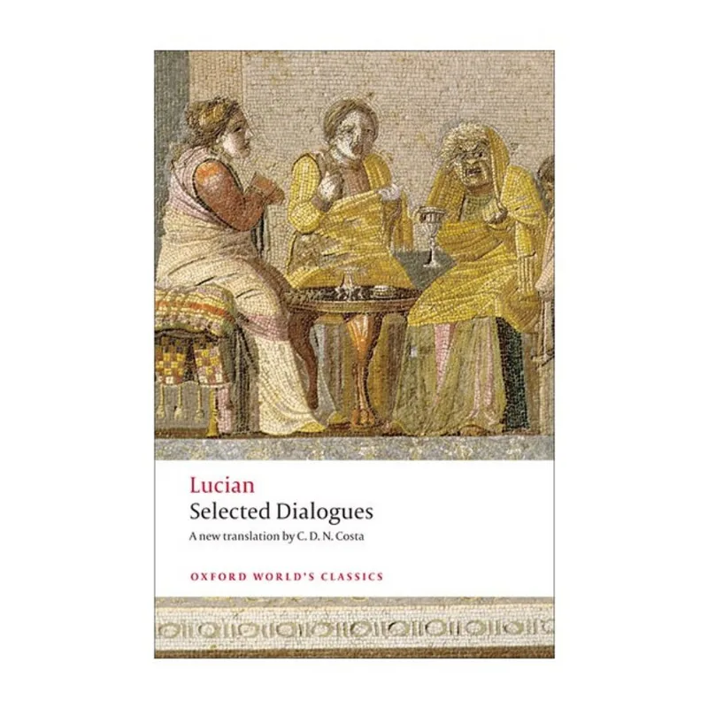 SELECTED DIALOGUES - LUCIAN - OXFORD WORLD'S CLASSICS