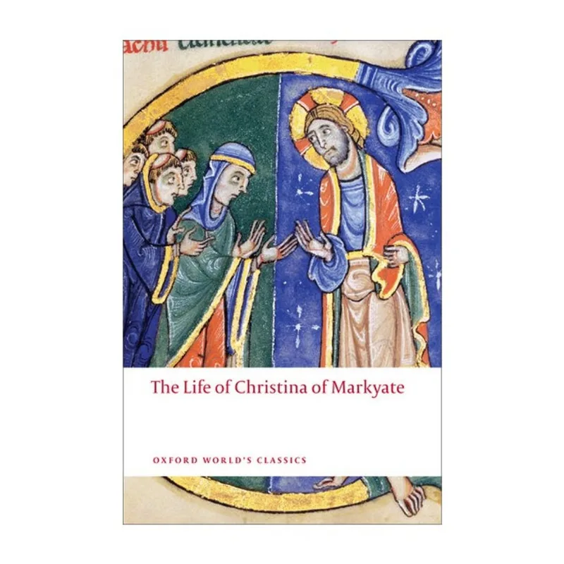 THE LIFE OF CHRISTINA OF MARKYATE - OXFORD WORLD'S CLASSICS