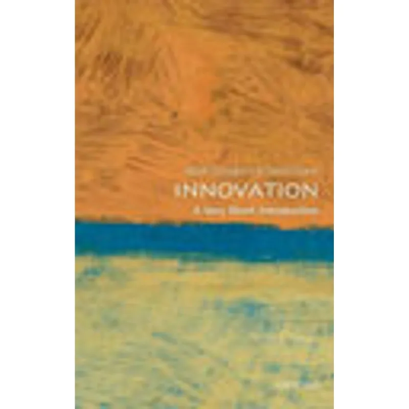 INNOVATION - A VERY SHORT INTRODUCTION