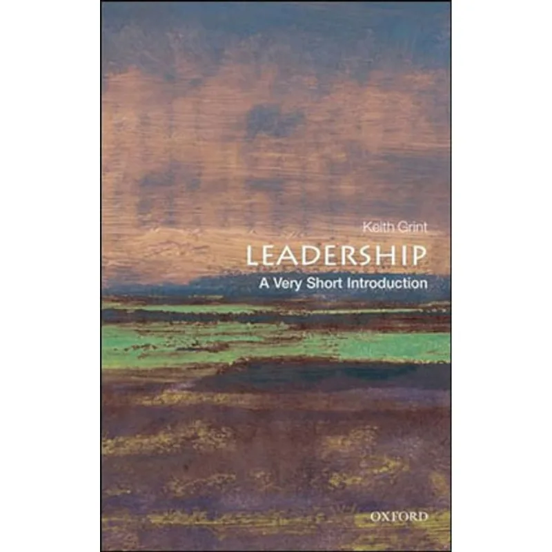 LEADERSHIP - A VERY SHORT INTRODUCTION